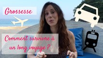 Grossesse ♡ Comment survivre à un long voyage enceinte