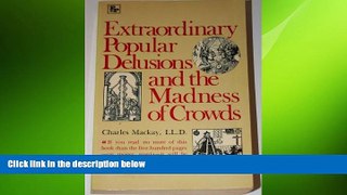 READ book  Extraordinary Popular Delusions   the Madness of Crowds  FREE BOOOK ONLINE