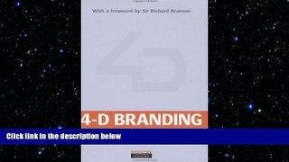 FREE DOWNLOAD  4-D Branding: Cracking the Corporate Code of the Network Economy  FREE BOOOK ONLINE