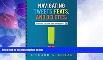 Big Deals  Navigating Tweets, Feats, and Deletes: Lessons for the New Workplace  Best Seller Books