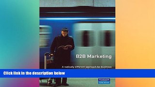 READ book  B2B Marketing: A radically different approach for business-to-business marketers  FREE