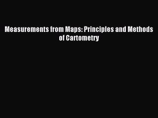 [PDF] Measurements from Maps: Principles and Methods of Cartometry Popular Colection