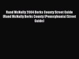 [PDF] Rand McNally 2004 Berks County Street Guide (Rand McNally Berks County (Pennsylvania)