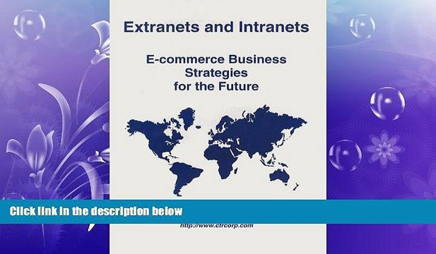 EBOOK ONLINE Extranets and Intranets: E-commerce Business Strategies for the Future READ ONLINE