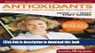 [Popular Books] Antioxidants: Anti-Aging, Anti-Disease Nutrients (Healthy Living Guide) Free Online