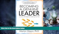 Must Have  Becoming a Genuine Leader: Succeed with Integrity by Exploring Your Past  READ Ebook