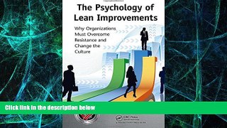 READ FREE FULL  The Psychology of Lean Improvements: Why Organizations Must Overcome Resistance