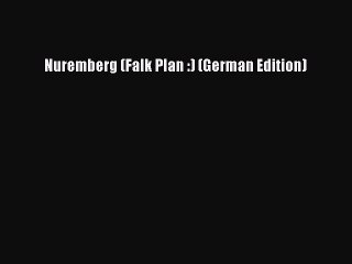[PDF] Nuremberg (Falk Plan :) (German Edition) Popular Online