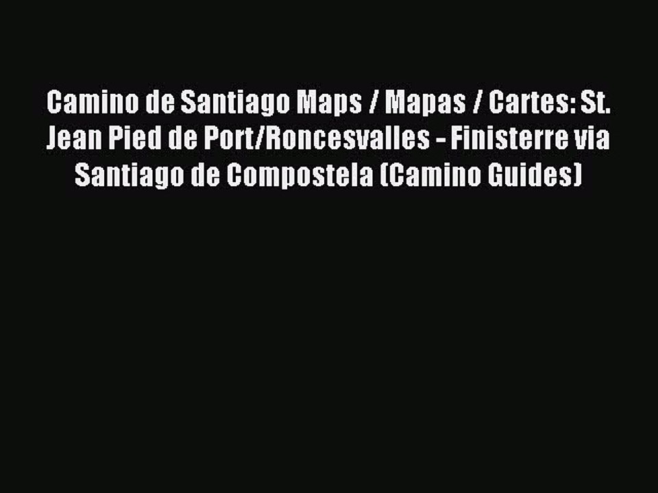 [PDF] Camino de Santiago Maps / Mapas / Cartes: St. Jean Pied de Port/Roncesvalles - Finisterre
