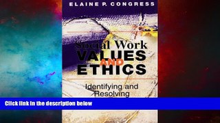 Must Have  Social Work Values and Ethics: Identifying and Resolving Professional Dilemmas