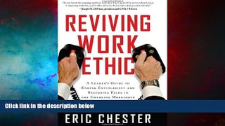 READ FREE FULL  Reviving Work Ethic: A Leader s Guide to Ending Entitlement and Restoring Pride