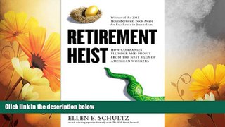 READ FREE FULL  Retirement Heist: How Companies Plunder and Profit from the Nest Eggs of American