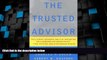 Must Have PDF  The Trusted Advisor  Best Seller Books Most Wanted
