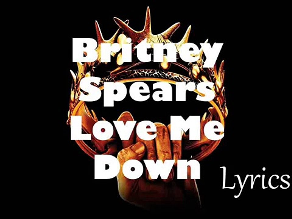 Britney Spears – Love Me Down (New Lyrics 2016 Glory)