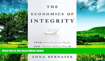 Must Have  The Economics of Integrity: From Dairy Farmers to Toyota, How Wealth Is Built on Trust