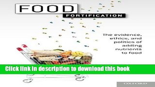 [PDF] Food Fortification: The evidence, ethics, and politics of adding nutrients to food Full Online