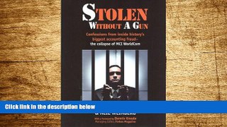 Must Have  Stolen Without A Gun: Confessions from inside history s biggest accounting fraud - the