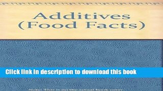 [Popular Books] Additives (Food Facts) Free Online