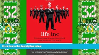 Big Deals  Life Inc: How Corporatism Conquered the World, and How We Can Take It Back  Best Seller