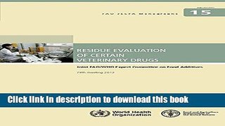 [Popular Books] Residue Evaluation of Certain Veterinary Drugs: Joint FAO/WHO Expert Committee on