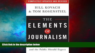 READ FREE FULL  The Elements of Journalism: What Newspeople Should Know and the Public Should