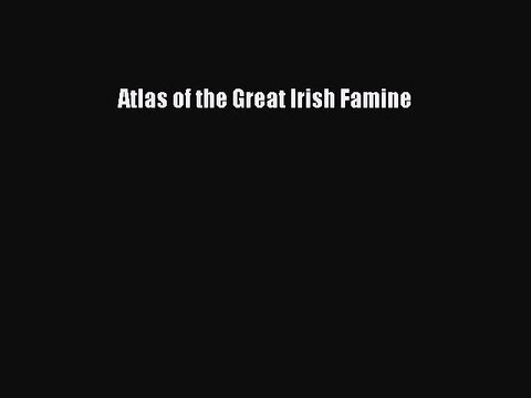 [PDF] Atlas of the Great Irish Famine Full Colection