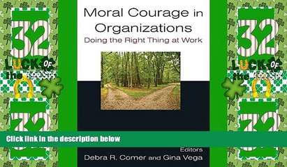 Big Deals  Moral Courage in Organizations: Doing the Right Thing at Work  Free Full Read Best Seller