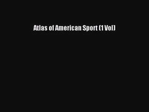 [PDF] Atlas of American Sport (1 Vol) Full Colection