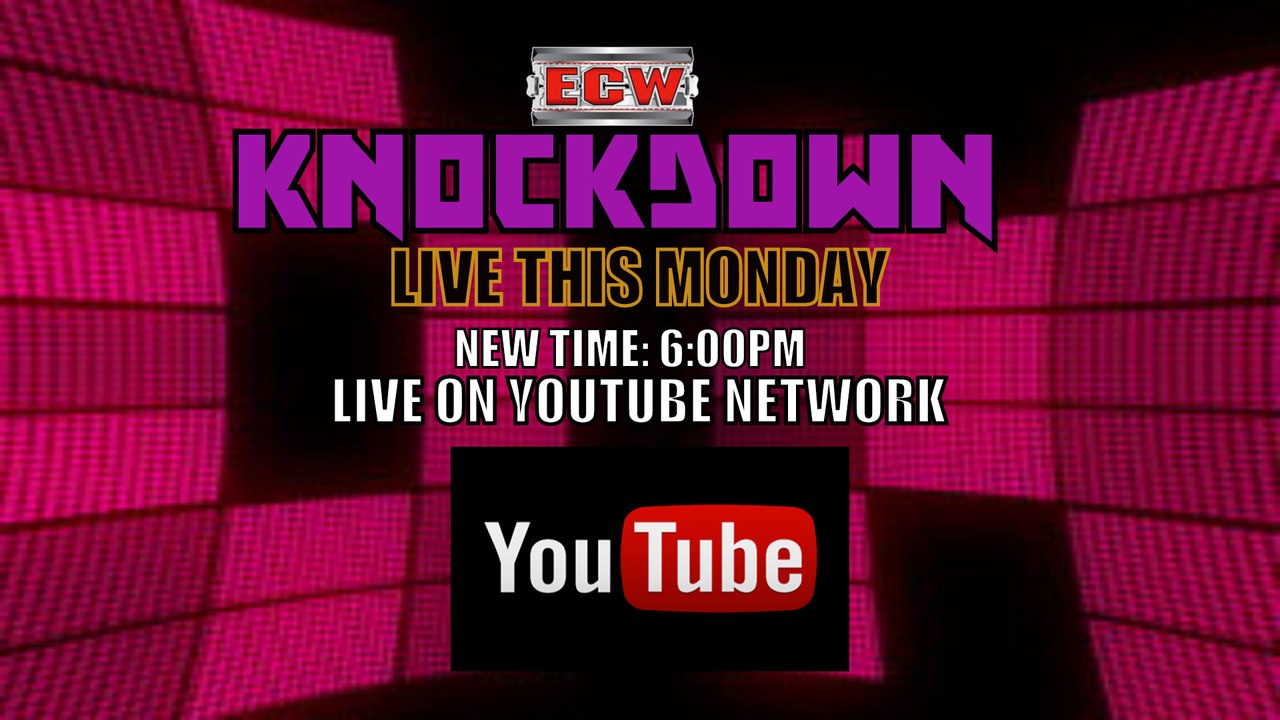 ECW Knockdown LIVE This Monday New Time 6:00PM