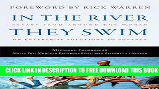 [PDF] In the River They Swim: Essays from Around the World on Enterprise Solutions to Poverty Full