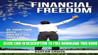 [PDF] Financial Freedom: How To Become Financially Free, Increase Your Passive Income, The Secret