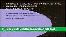 [PDF] Politics, Markets, and Grand Strategy: Foreign Economic Policies as Strategic Instruments