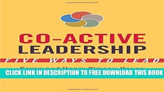[PDF] Co-Active Leadership: Five Ways to Lead Full Colection