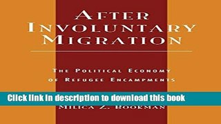 [PDF] After Involuntary Migration: The Political Economy of Refugee Encampments (Program in