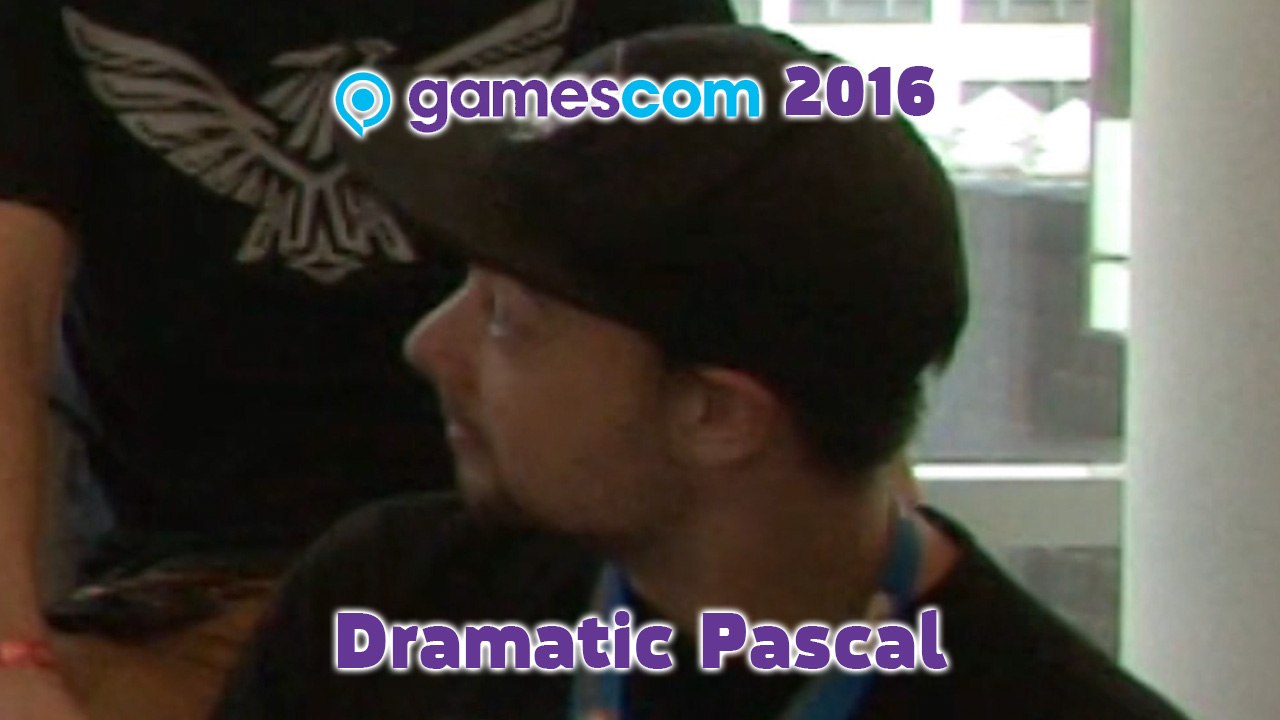Gamescom 2016 - dramatic pascal