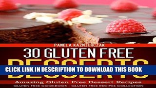 [PDF] 30 Gluten Free Desserts - Amazing Gluten Free Dessert Recipes (Gluten Free Cookbook - The