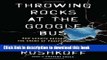 [PDF] Throwing Rocks at the Google Bus: How Growth Became the Enemy of Prosperity Full Online