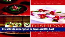Download Dishing with Style: Secrets to Great Tastes and Beautiful Presentations Ebook Free