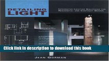 Read Detailing Light: Integrated Lighting Solutions for Residential and Contract Design  Ebook Free