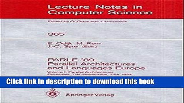 Read PARLE 89 - Parallel Architectures and Languages Europe: Volume I: Parallel Architectures,