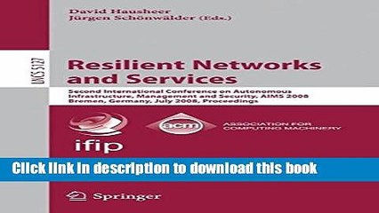 Read Resilient Networks and Services: Second International Conference on Autonomous