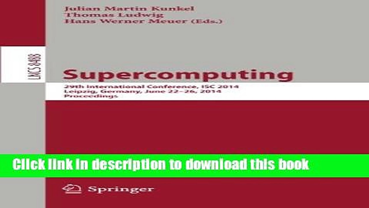 Read Supercomputing: 29th International Conference, ISC 2014, Leipzig, Germany, June 22-26, 2014,