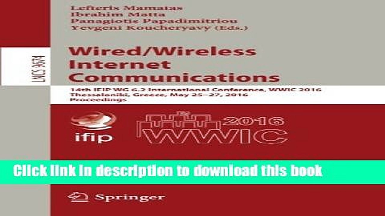 Read Wired/Wireless Internet Communications: 14th IFIP WG 6.2 International Conference, WWIC 2016,