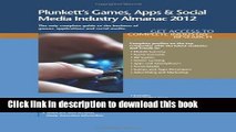 Read Plunkett s Games, Apps and Social Media Industry Almanac 2012: Gaming Industry Market