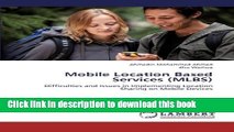 Read Mobile Location Based Services (MLBS): Difficulties and Issues in Implementing Location