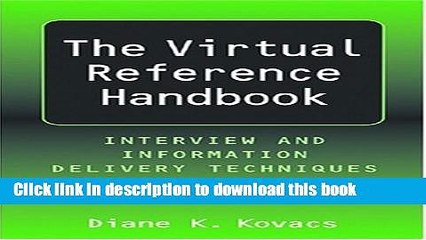 Read Virtual Reference Handbook: Interview and Information Delivery Techniques for the Chat and