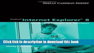 Read Windows Internet Explorer 8: Introductory Concepts and Techniques (Available Titles Skills