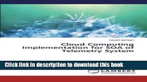 Read Cloud Computing Implementation for SOA of Telemetry System  Ebook Free