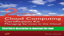 Read Cloud Computing: Managing Services in the Cloud Complete Certification Kit - Study Guide Book