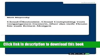 Read Cloud-Ã–konomie. Cloud Computing vom vergangenen Gestern, Ã¼ber das tiefe Heute bis zum